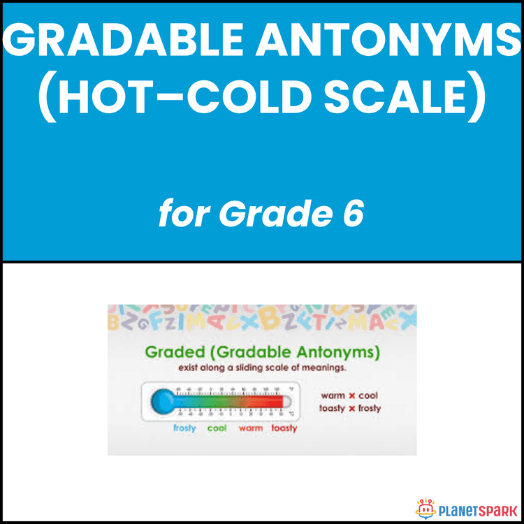 Class 6 Gradable Antonyms Hot Cold Worksheet