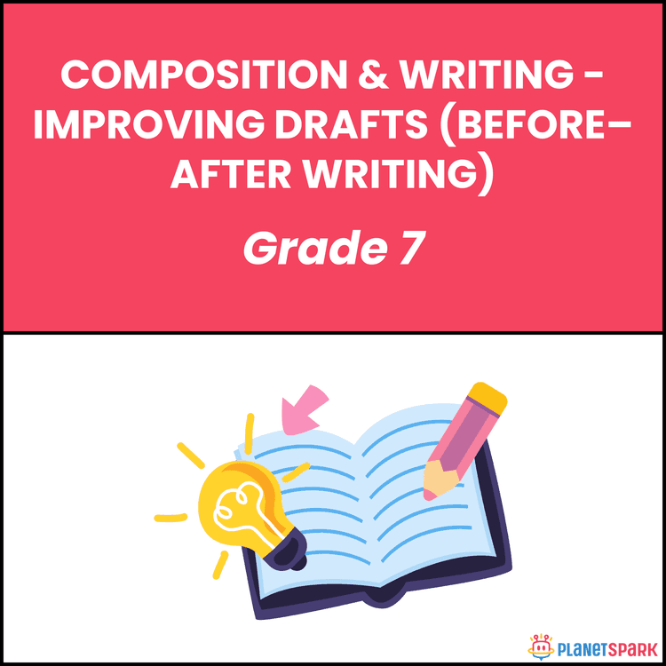 Class 7 Writing Worksheet on Improving Drafts